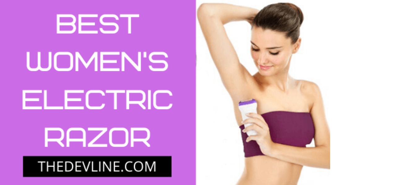 Best Women’s Electric Razor For Coarse Hair 2024 ( Updated)