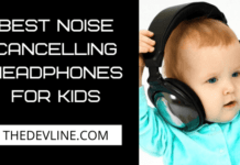 Best Noise Cancelling Headphones for Kids