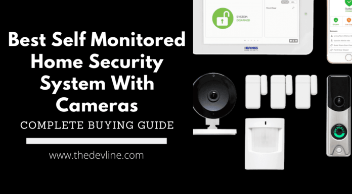 Best Self-Monitored Home Security System With Cameras
