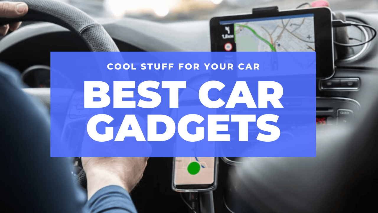 Top 10 Best Car Gadgets Cool Stuff For Your Car in 2023