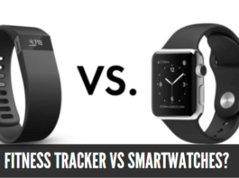 Fitness Tracker Vs Smartwatches?