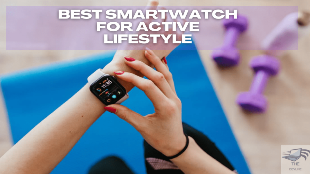 Best-Smartwatch-For-Active-Lifestyle Best Smartwatch For Active Lifestyle