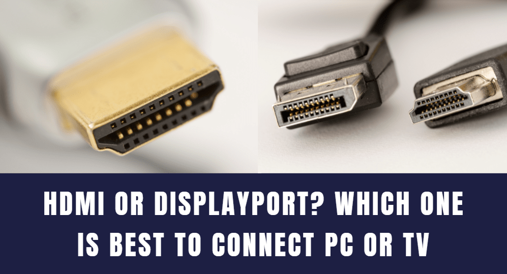 HDMI or DisplayPort