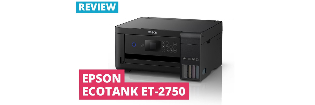 Epson EcoTank ET-2750 - Ecotank Printer Reviews