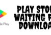 play store waiting for wifi