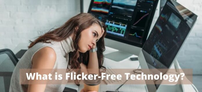 What is Flicker-Free Technology?