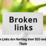 Why Broken Links Are Hurting Your SEO and How to Fix Them