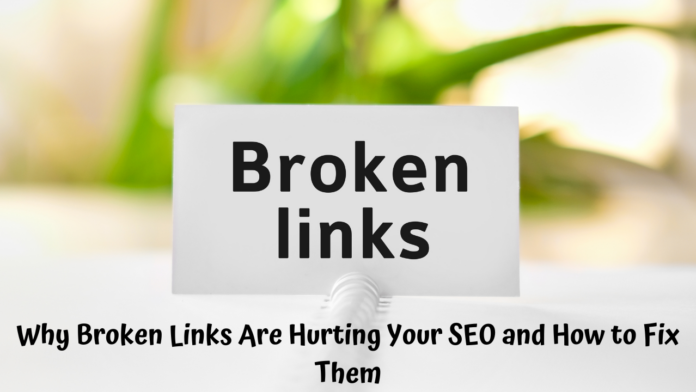Broken-Links-Are-Hurting-Your-SEO Why Broken Links Are Hurting Your SEO and How to Fix Them